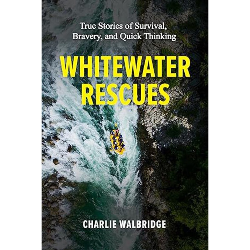Whitewater Rescues, Charlie Walbridge