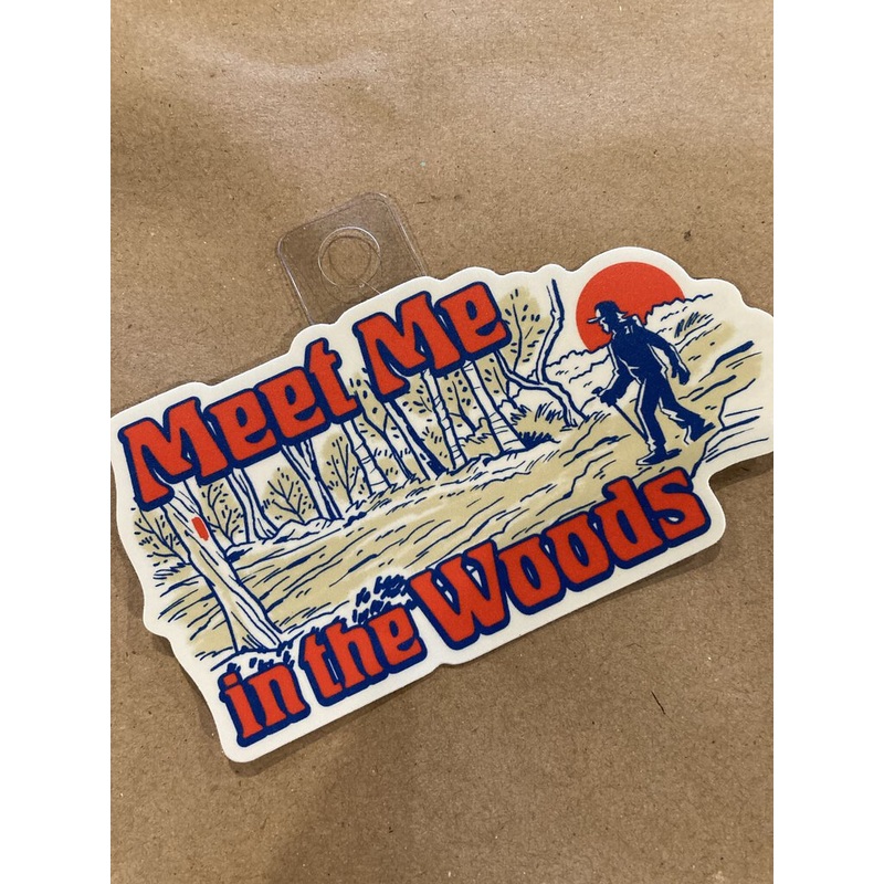 Meet Me In the Woods Sticker