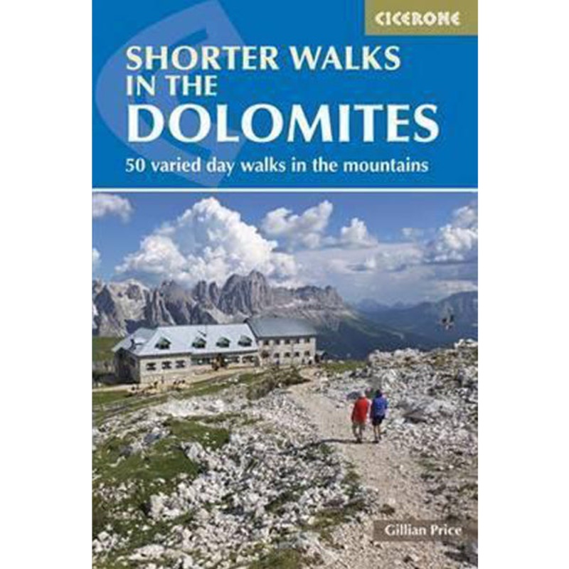 Day Walks in the Dolomites 50 Short walks and Day hikes